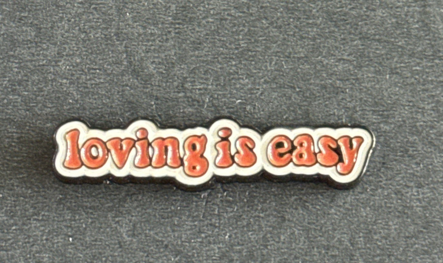 Loving Is Easy Enamel Pin