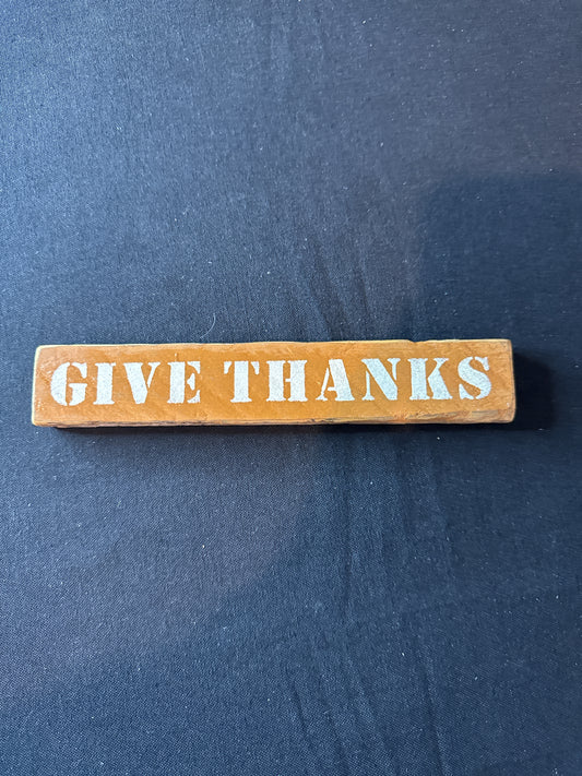 Give Thanks Wooden Sign 8.25" Long x 1 3/8" Tall