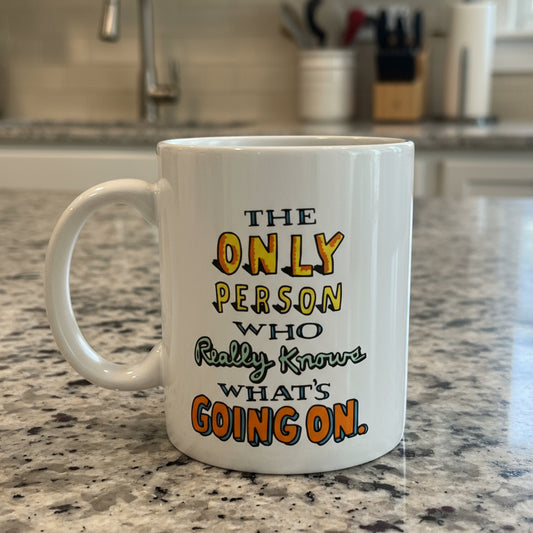 Shoebox Greetings "The Only Person Who Really Knows What's Going On" Coffee Mug Cup