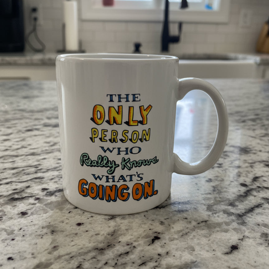 Shoebox Greetings "The Only Person Who Really Knows What's Going On" Coffee Mug Cup
